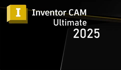 Autodesk InventorCAM Ultimate 2025